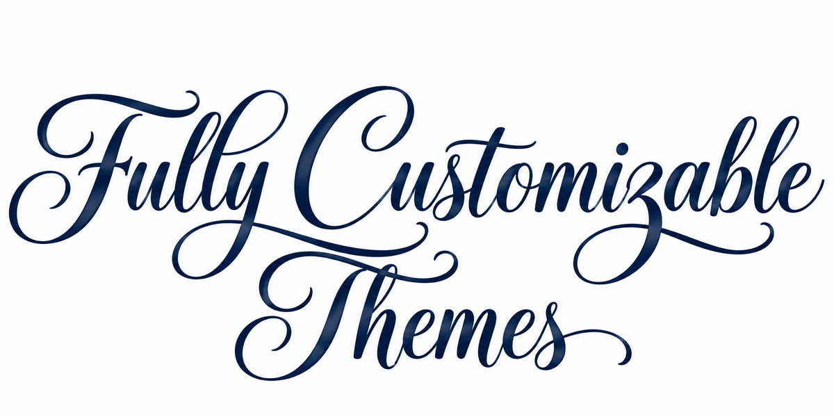 Fully Customizable Designs